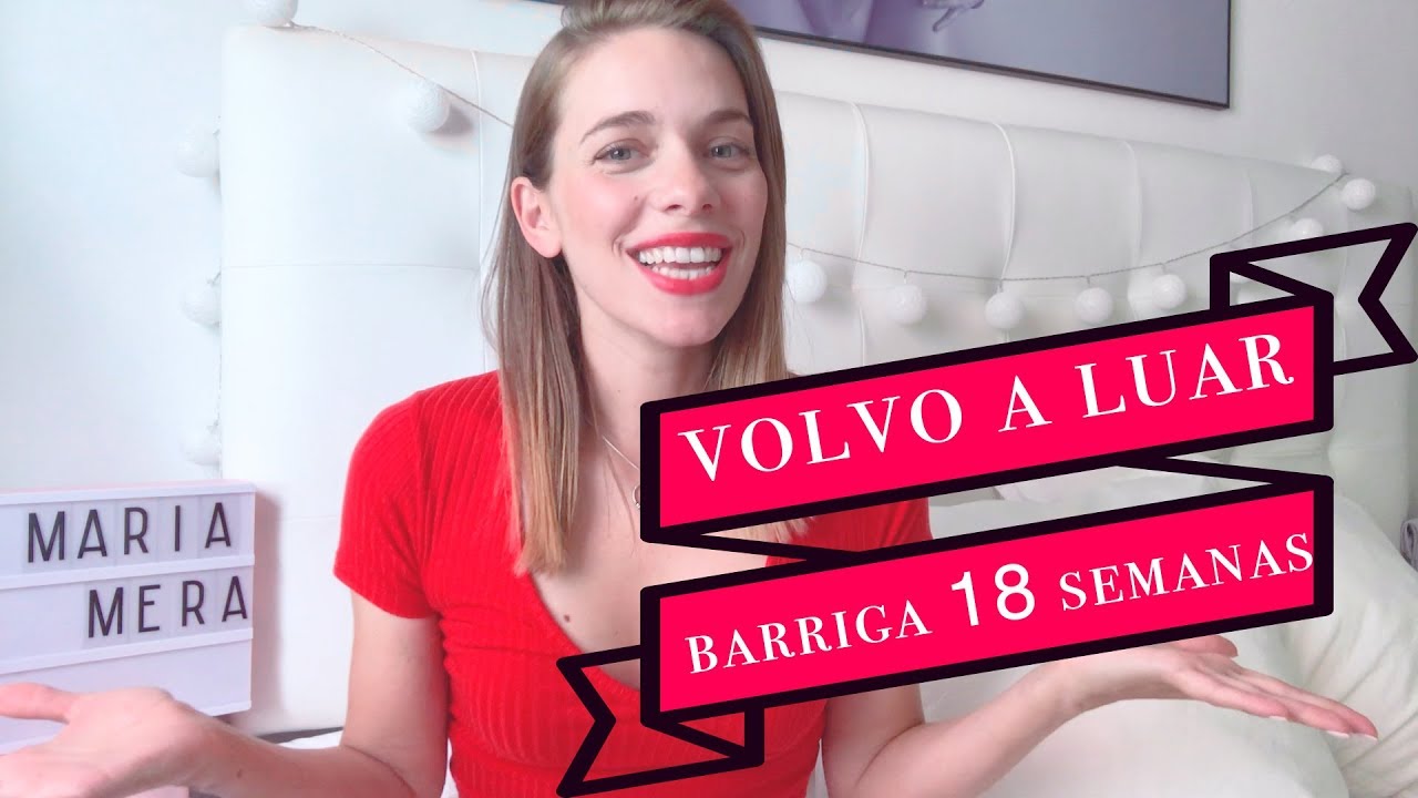 Volvo a Luar ??? + Barriga 18 Semanas