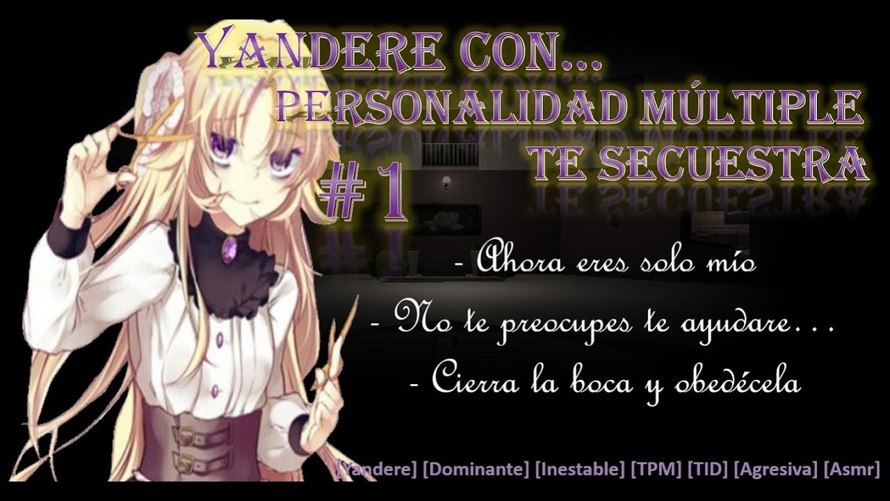 Roleplay Yandere con personalidad múltiple te secuestra Parte 1 [Yandere, Inestable, Dominante][F4M]