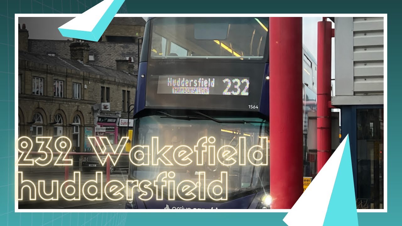 Full route 232 Wakefield to Huddersfield (route learning)Arriva Yorkshire