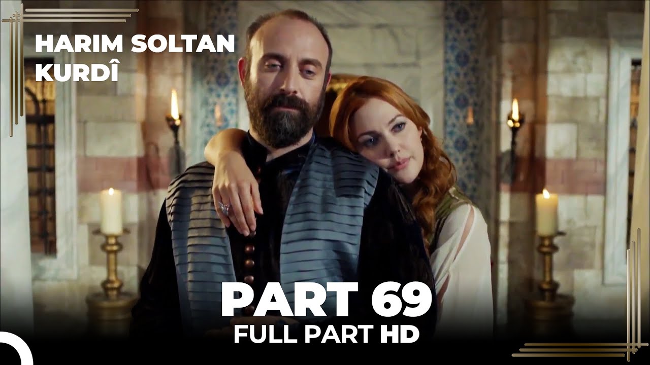 Harim Soltan Kurd&icirc; Part 69