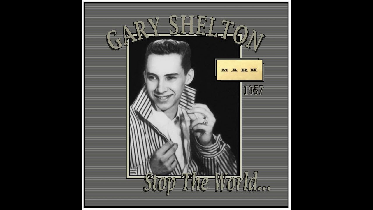 Gary Shelton - Stop The World (My Baby's Gone) (1959)