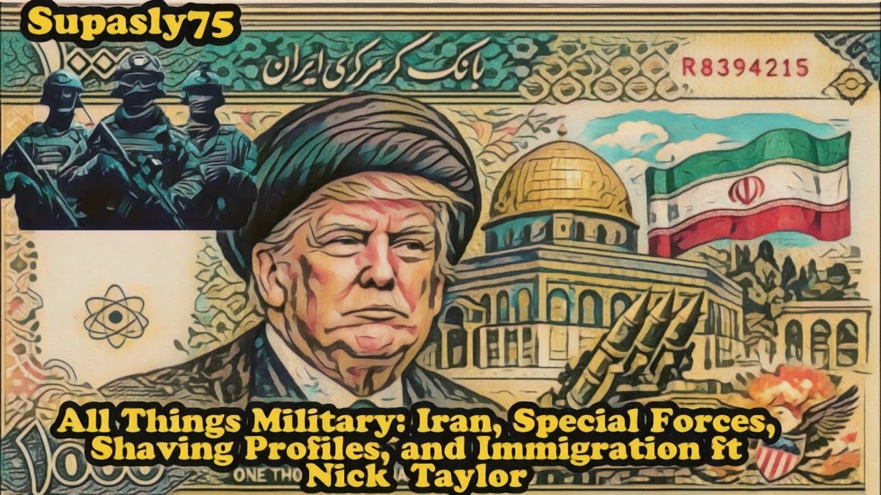 Military Talk: Iran, Special Forces, Shaving Profiles, and Immigration ft @NTATchannelNickTaylor