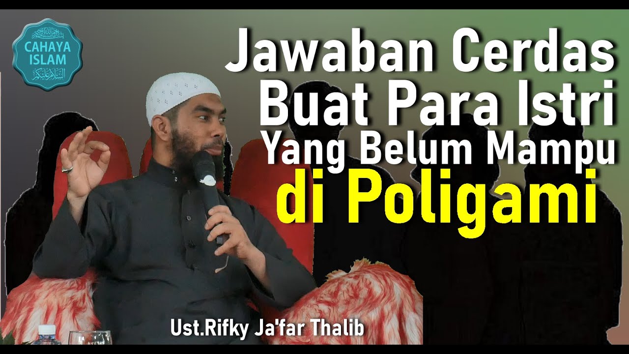 Jawaban Cerdas Buat Para Istri yang Belum Mampu di Poligami - Ustadz Rifky Jafar Thalib