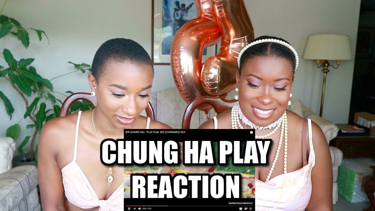 CHUNG HA - PLAY MV REACTION