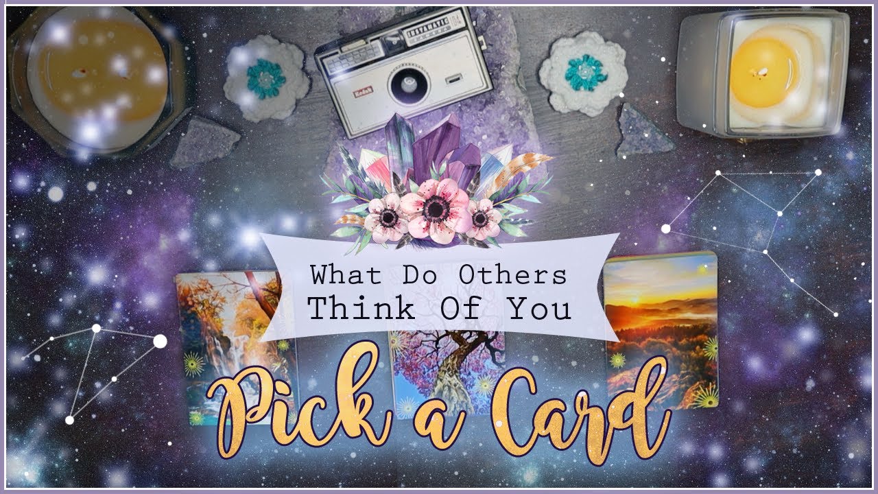 What Do Others Think Of You PICK A CARD | How Others See Me Reading