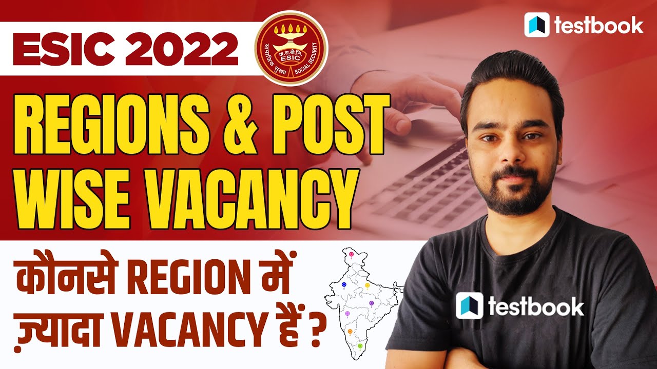 ESIC UDC,Steno and MTS Vacancy 2022 | ESIC Post wise Vacancy 2022 | Best State to Apply
