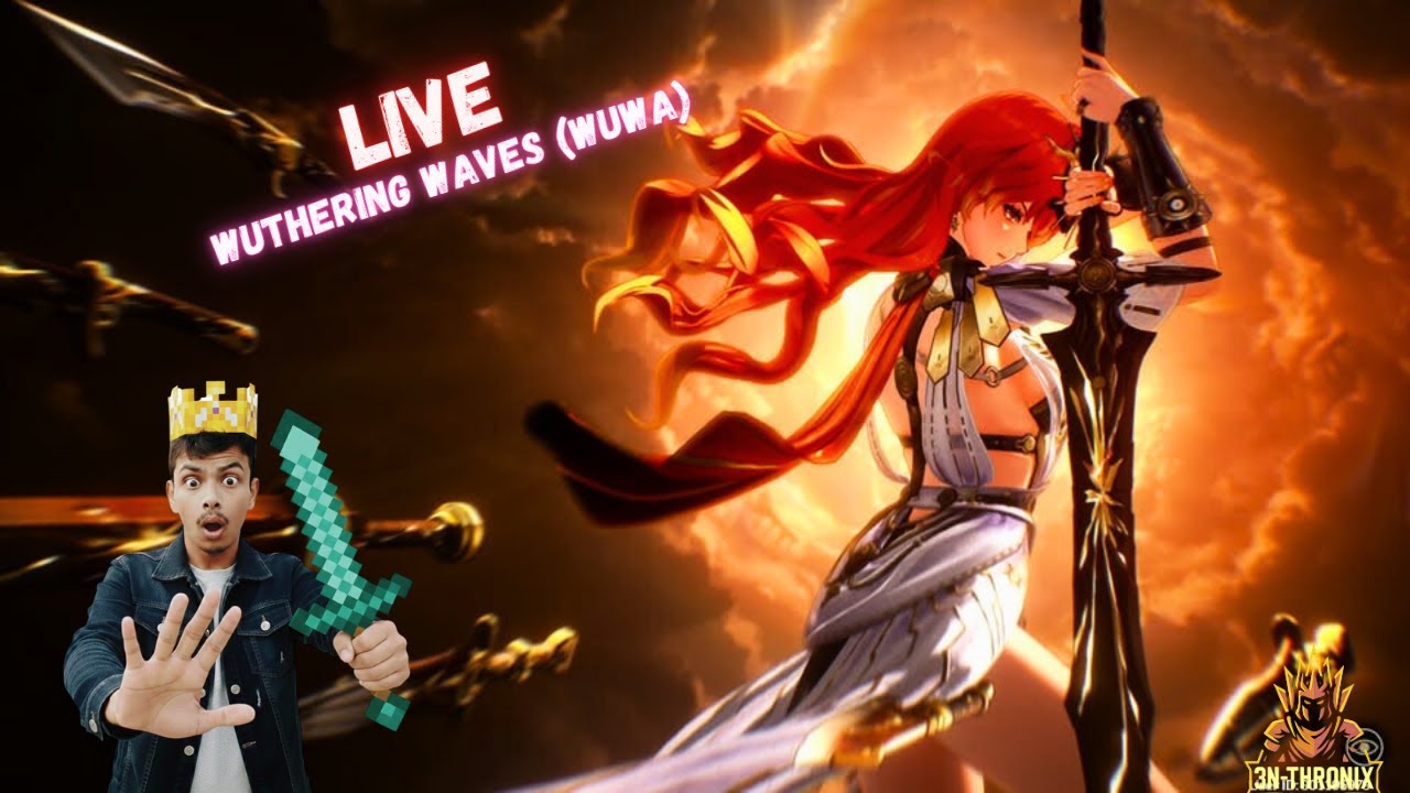 wuthering waves live day 9 ||3nthronix
