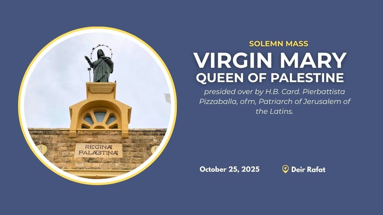 Solemn Mass Virgin Mary Queen of Palestine - Deir Rafat | October 25, 2025