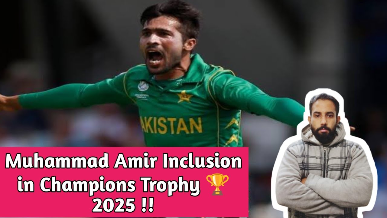 Muhammad Amir Ko Champions Trophy 2025 Mai Hona Cheye Ya Nai ?? | My Review.