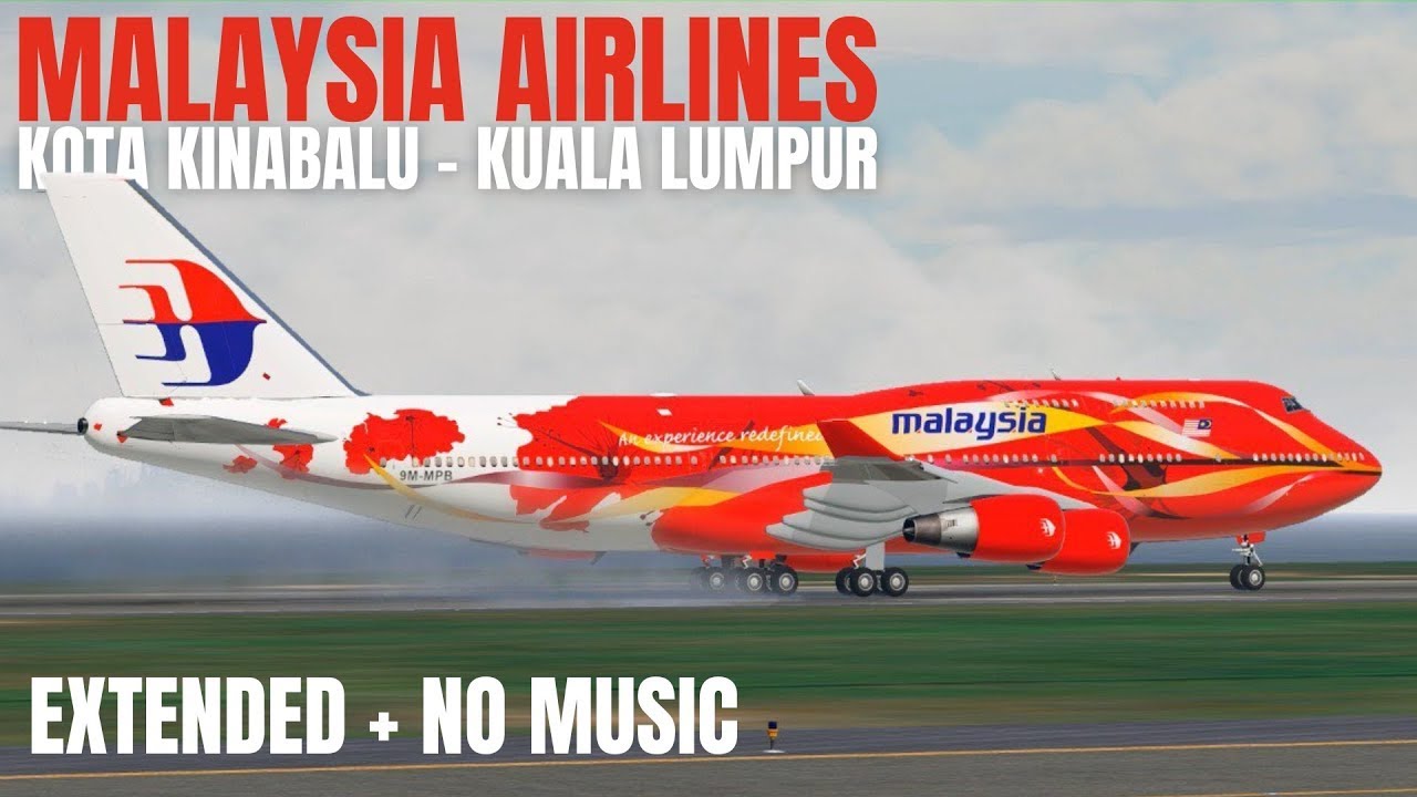 Malaysia Airlines Boeing 747 Kota Kinabalu to Kuala Lumpur | Extended Cut | X-Plane