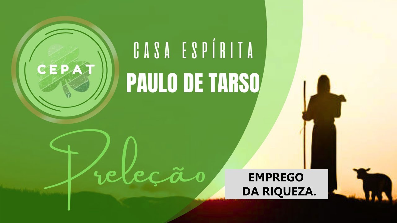 18/11/2025-  CEPAT - PRELEÇÃO DO EVANGELHO  SEGUNDO O ESPIRITISMO - EMPREGO DA RIQUEZA.