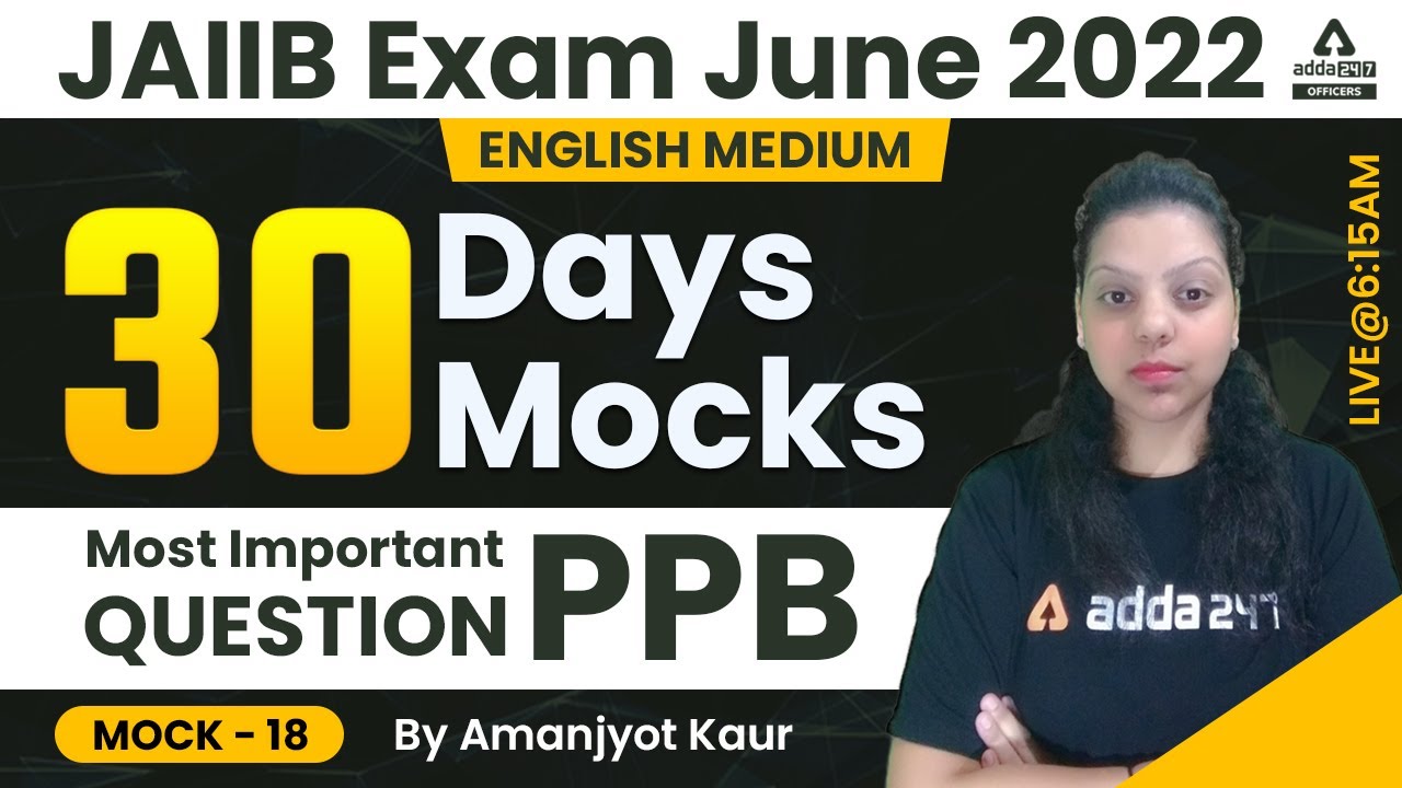 JAIIB Exam June 2022 | JAIIB PPB English Medium Classes | 30 Days Mocks | Class 18 By Amanjyot Kaur