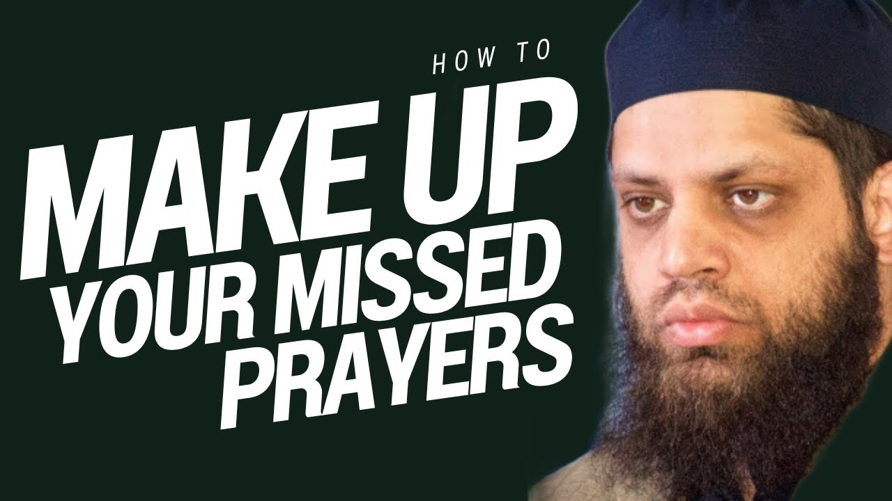 The Best Way To Make Up Your Missed Prayers
