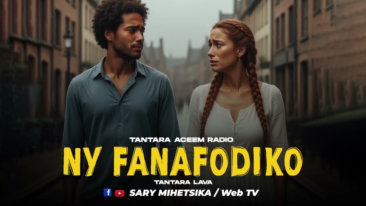 TANTARA MALAGASY - NY FANAFODIKO (Tantaran'i ACEEM RADIO) Tantara Lava