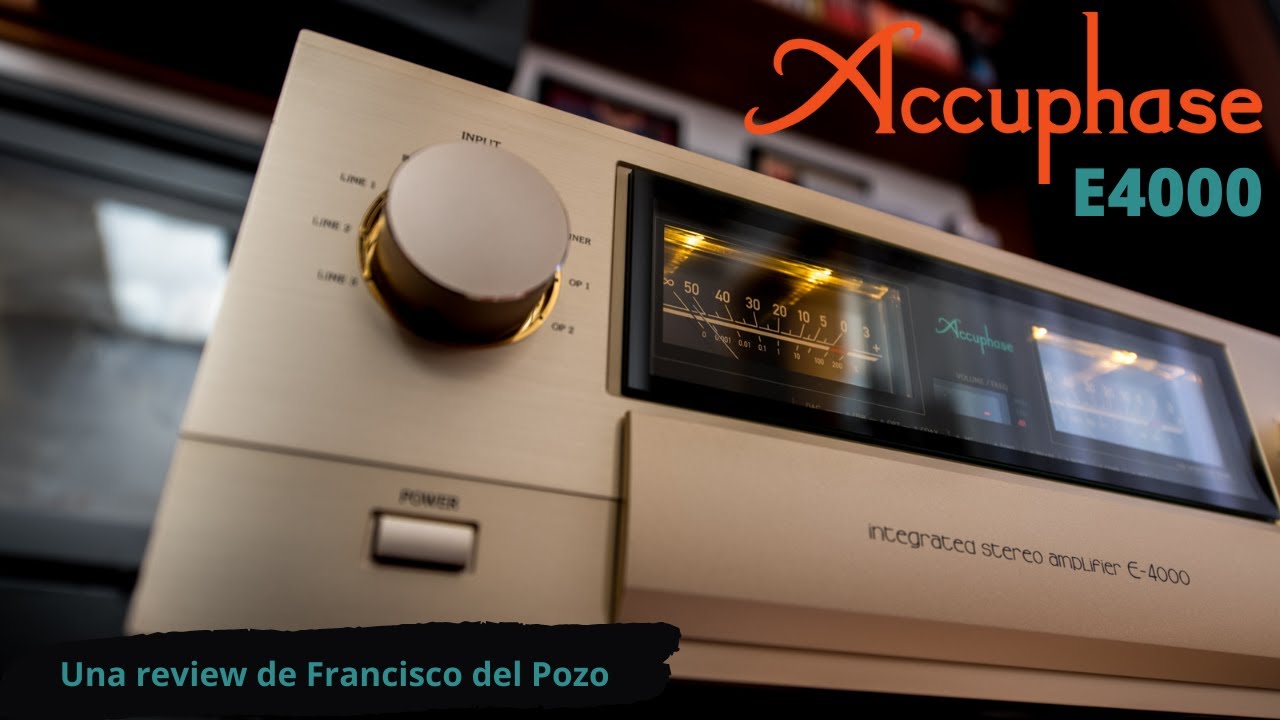 ACCUPHASE E-4000, review de Francisco del Pozo