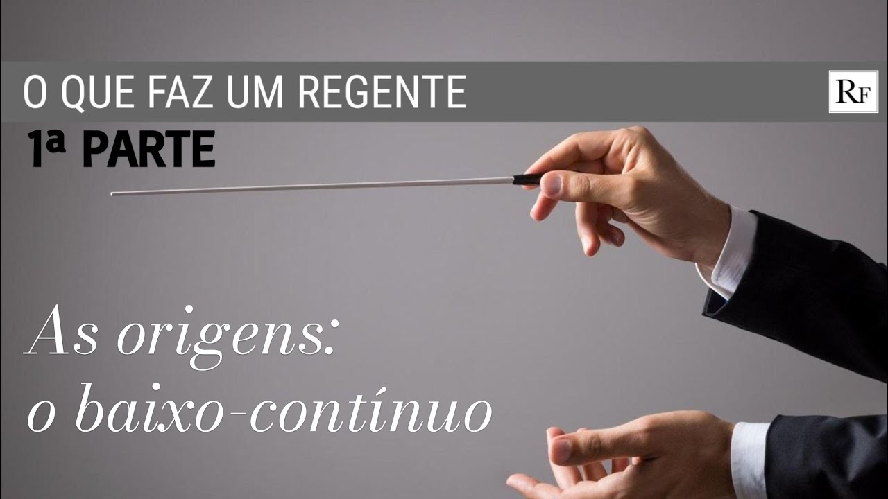 O papel do maestro &mdash; parte 1: do baixo-cont&iacute;nuo ao uso da batuta