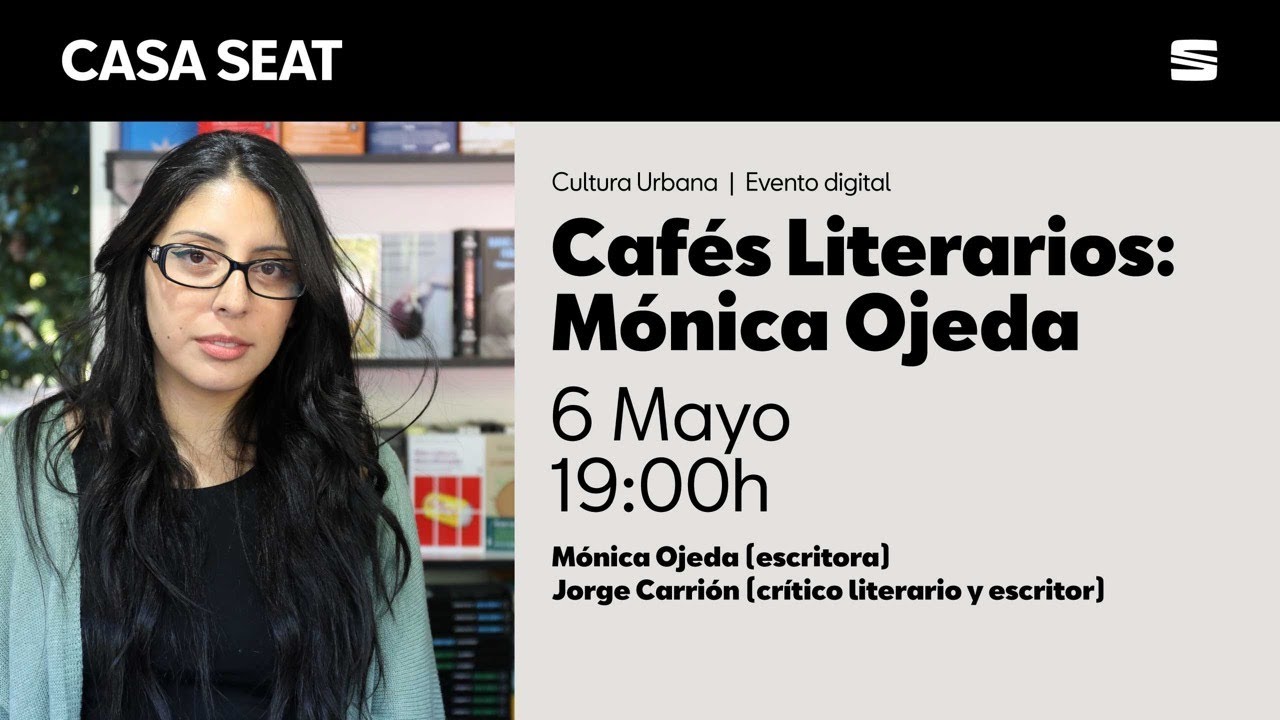 Cafés literarios: Mónica Ojeda | CASA SEAT