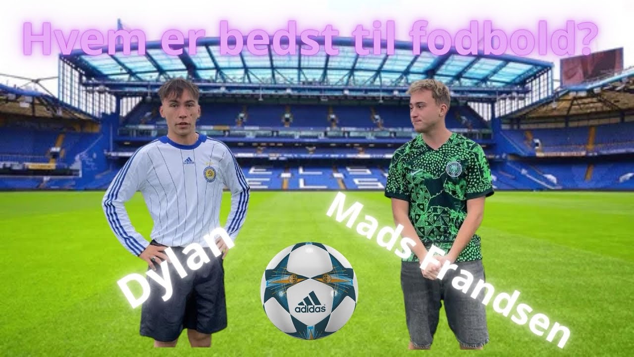 Hvem er bedst til fodbold? Mads Frandsen vs Dylan