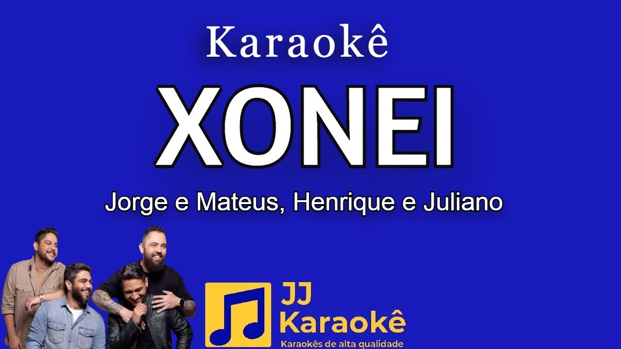 Xonei - Jorge e Mateus, Henrique e Juliano - Karaokê