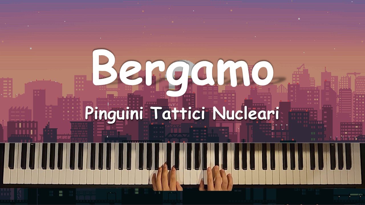 Pinguini Tattici Nucleari - Bergamo (piano cover)