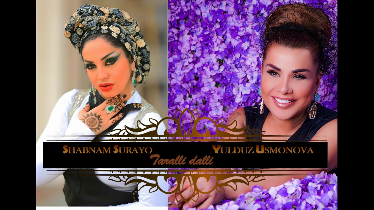 Yulduz Usmonova feat. Shabnam Surayyo - Taralli dalli (2019)