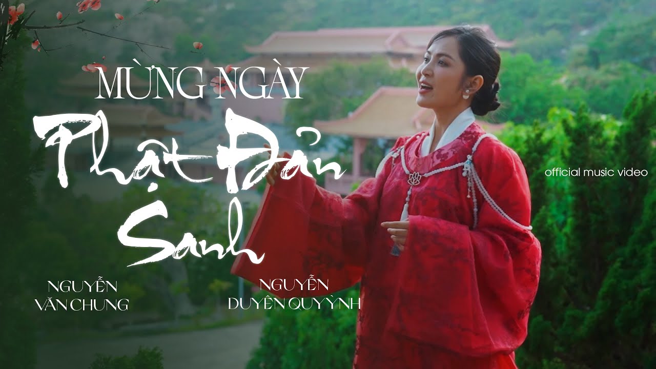 Mừng Ngày Phật Đản Sanh - Nguyễn Duyên Quỳnh (Official Music Video) | Nhạc Phật Giáo
