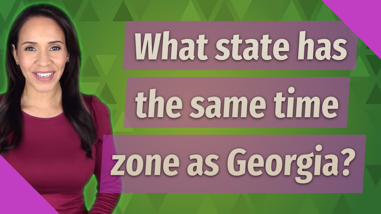 What state has the same time zone as Georgia?