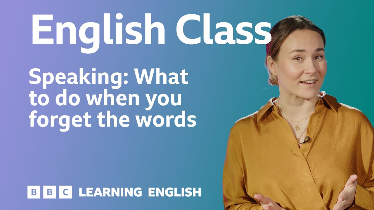 Speaking: What to do when you forget the words
