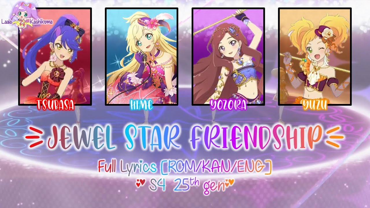 Jewel Star Friendship☆｜S4 25th gen｜FULL LYRICS[ROM/KAN/ENG]｜Aikatsu Stars!