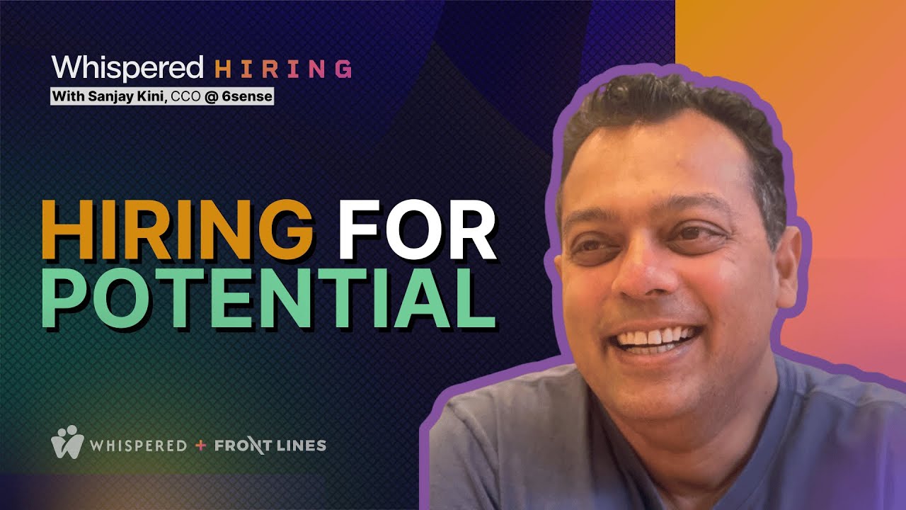 Whispered Hiring with Sanjay Kini, CCO @ 6sense
