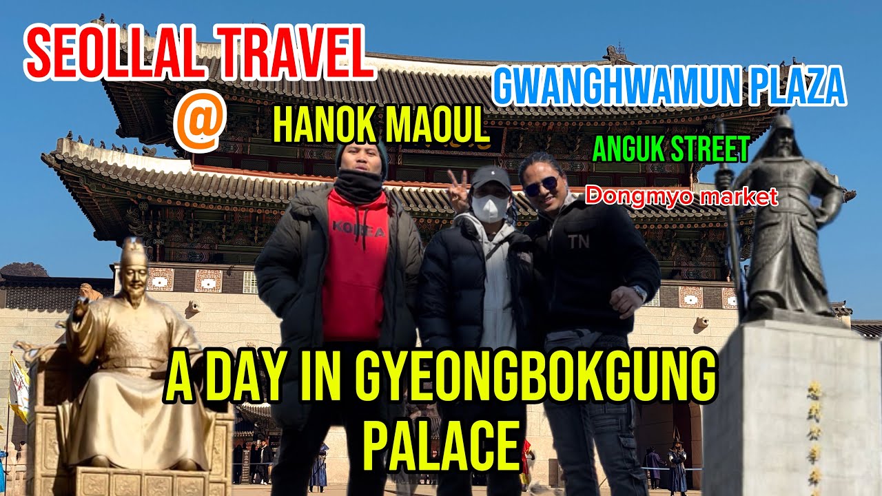 Seollal travel at Gyeonbokgung palace,Hanok maoul,Gwanghwamun plaza,Anguk street and Dongmyo market.