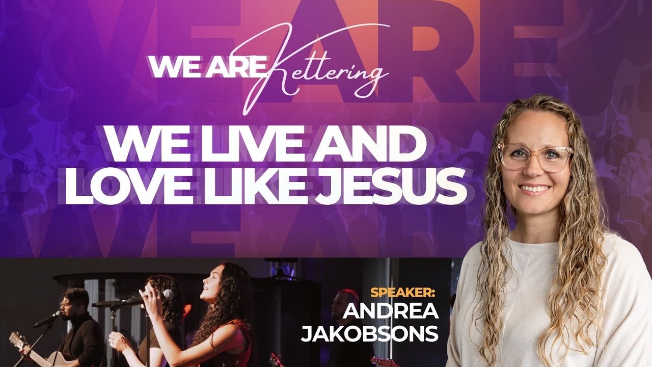 Ascent Worship | “We Are Kettering: We Live and Love Like Jesus