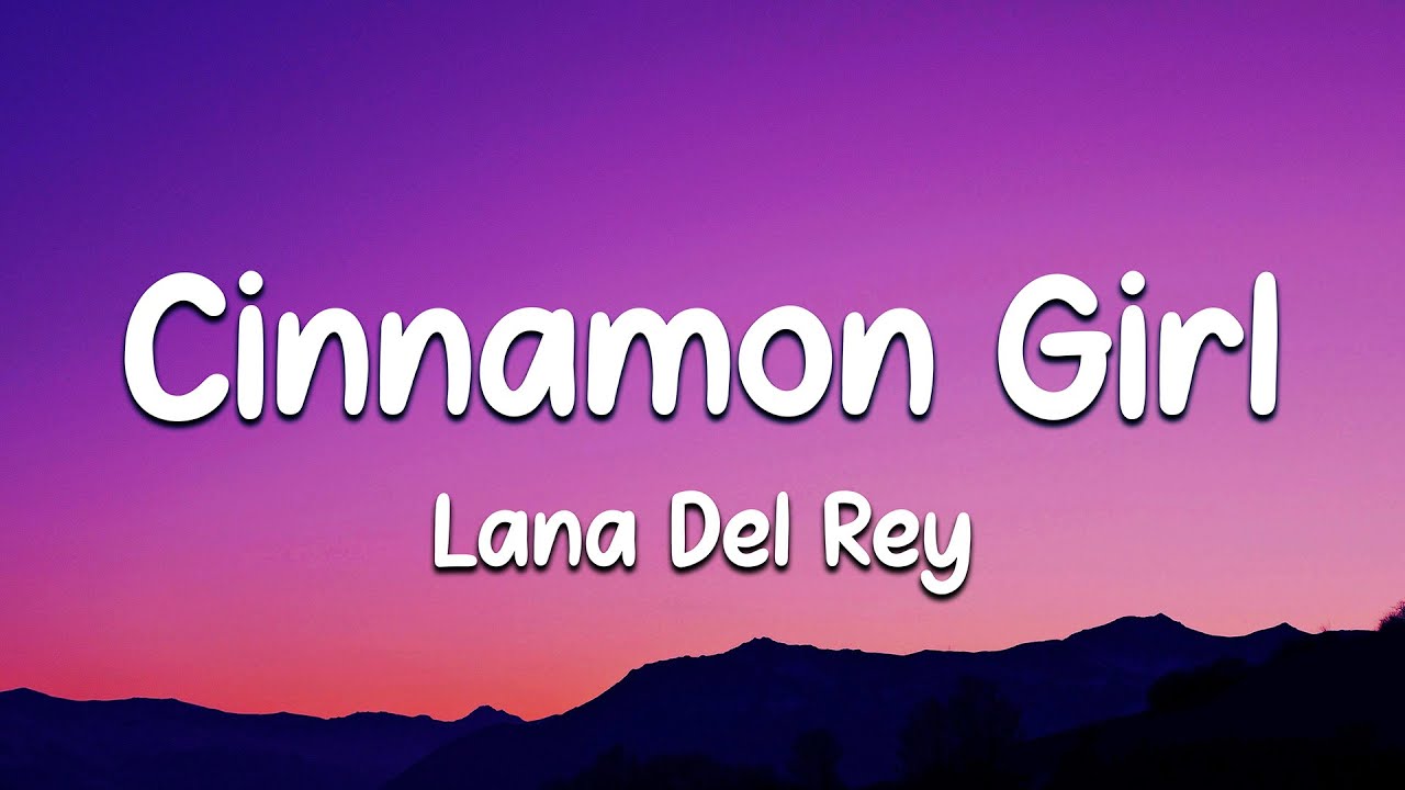 Lana Del Rey - Cinnamon Girl (Lyrics) (Loop Video)
