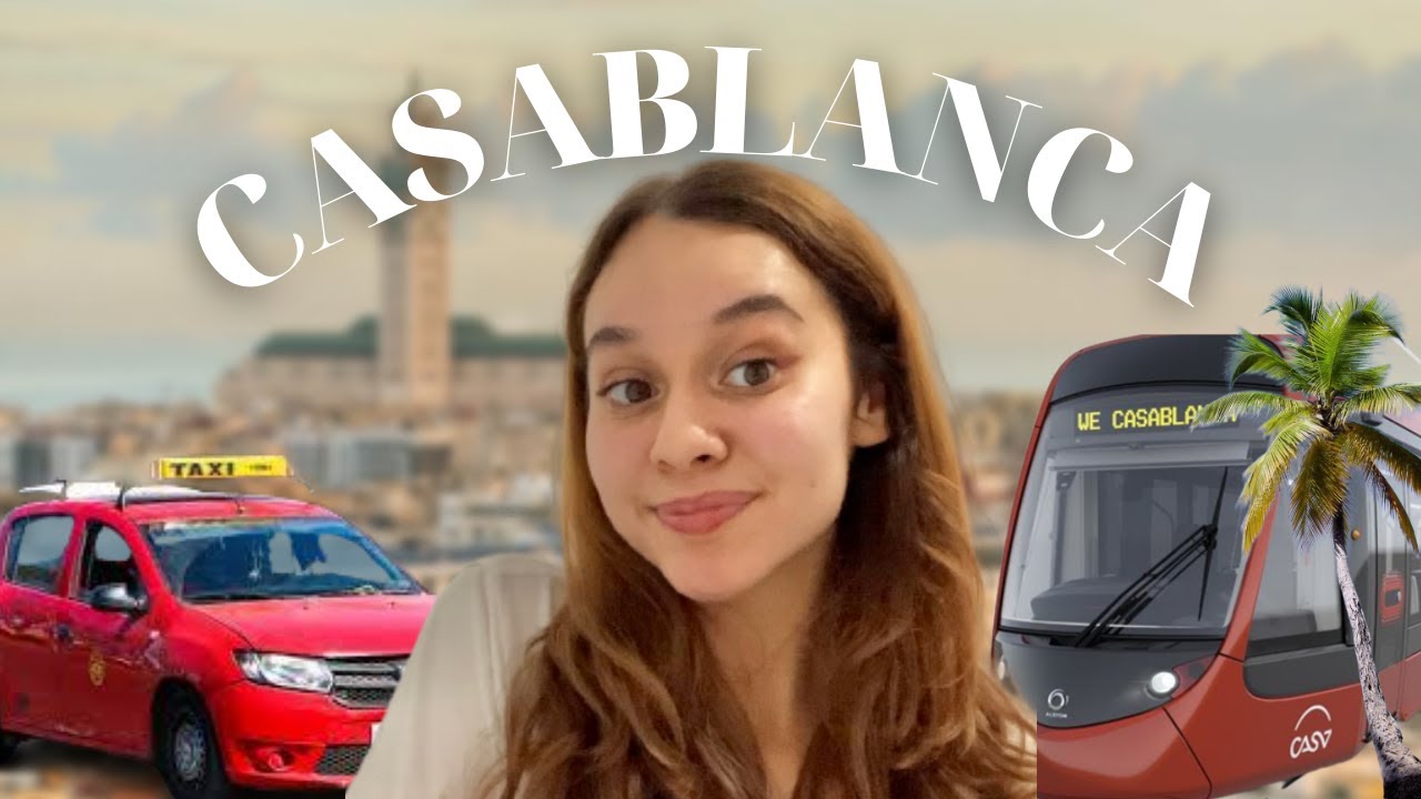 QUOI FAIRE AU MAROC 🇲🇦 - épisode 2 : CASABLANCA