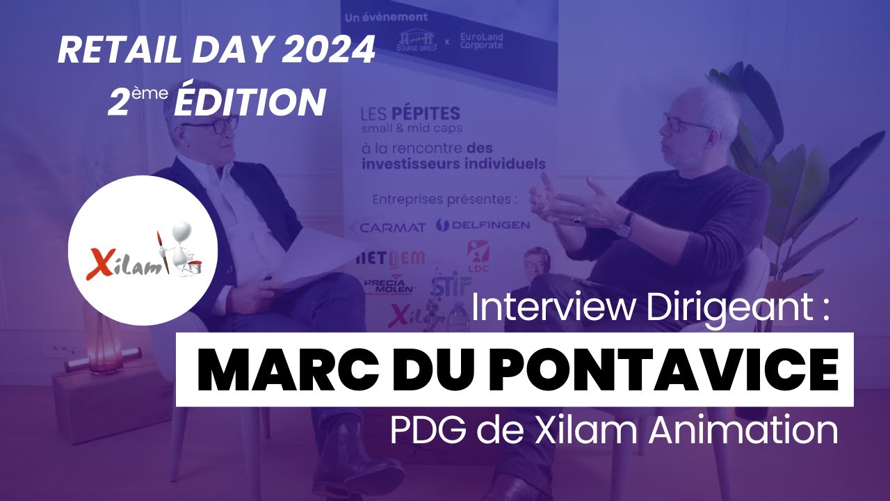 [RETAIL DAY ] L'interview de Marc du Pontavice Président Directeur Général de Xilam Animation