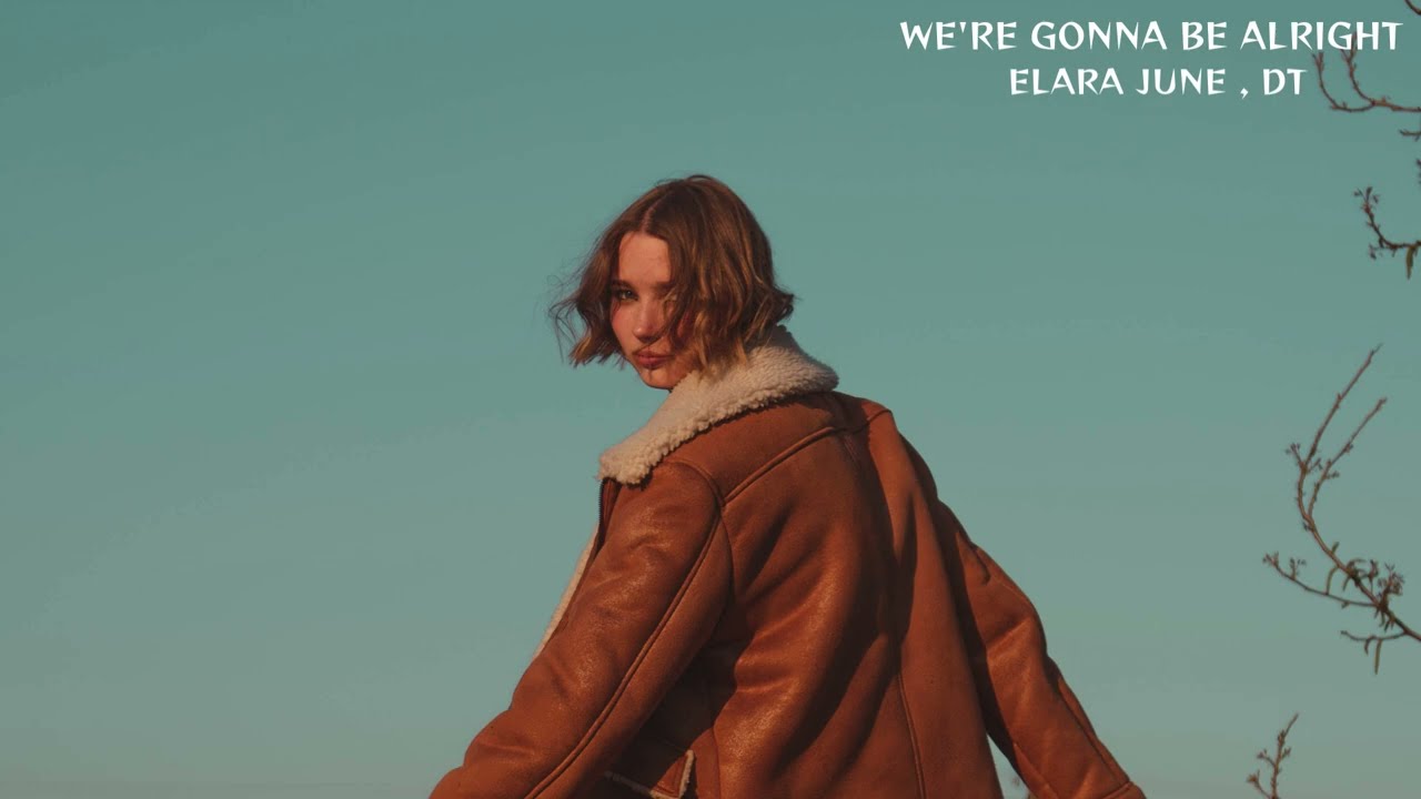 We’re Gonna Be Alright – Feel Good Tropical EDM Love Song | DT x Elara June