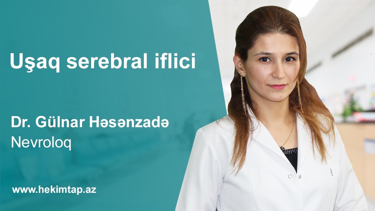 Uşaq serebral iflici - Nevroloq  Gülnar Həsənzadə