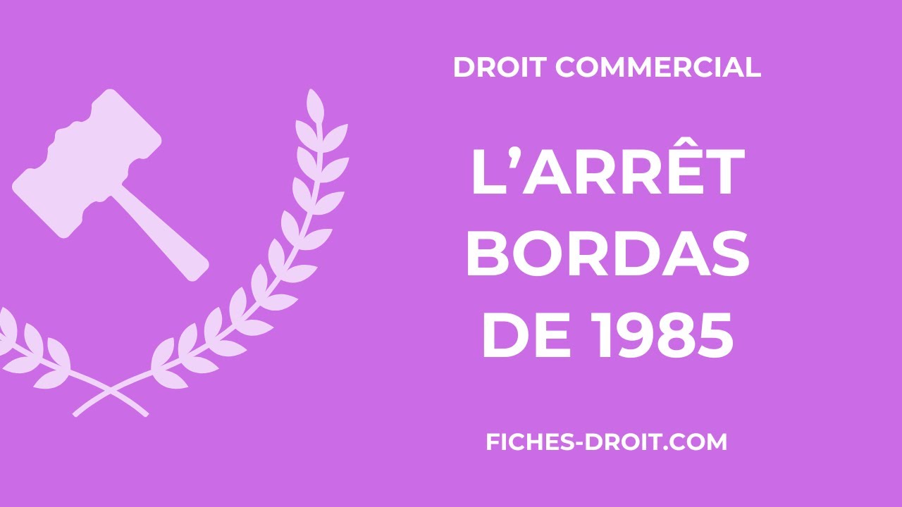 L’arrêt Bordas du 12 mars 1985 [Explication]