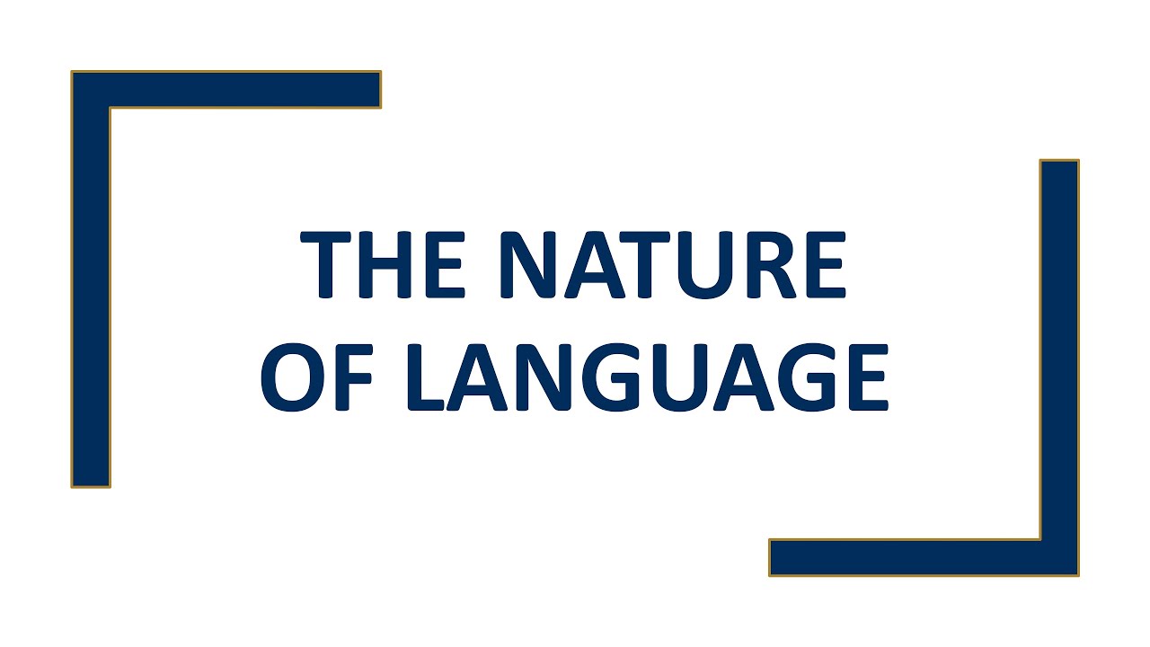 The Nature of Language