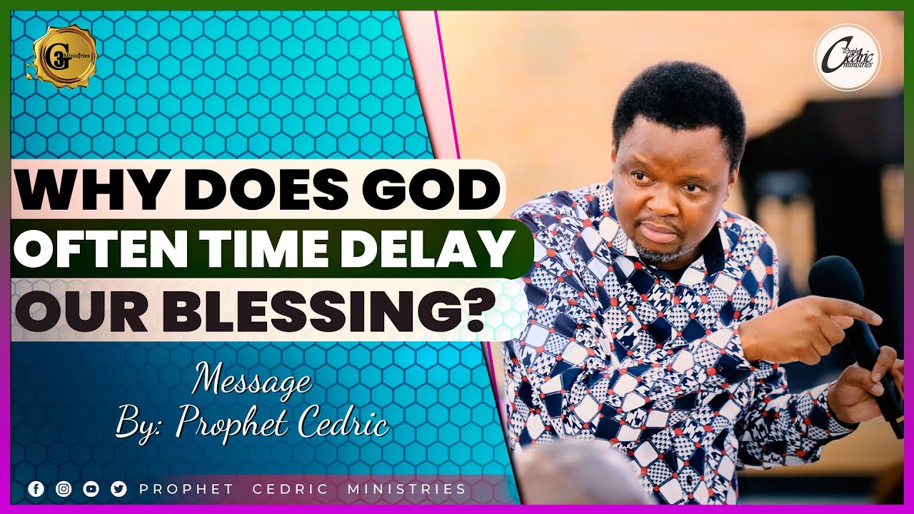 𝐖𝐇𝐘 𝐃𝐎𝐄𝐒 𝐆𝐎𝐃 𝐎𝐅𝐓𝐄𝐍 𝐓𝐈𝐌𝐄 𝐃𝐄𝐋𝐀𝐘 𝐎𝐔𝐑 𝐁𝐋𝐄𝐒𝐒𝐈𝐍𝐆𝐒? | 𝐌𝐄𝐒𝐒𝐀𝐆𝐄 𝐁𝐘 𝐏𝐑𝐎𝐏𝐇𝐄𝐓 𝐂𝐄𝐃𝐑𝐈𝐂
