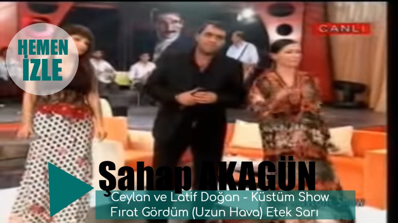 Şahap Akagün Ft Ceylan ve Latif Doğan -  Fırat Gördüm (Uzun Hava) Etek Sarı