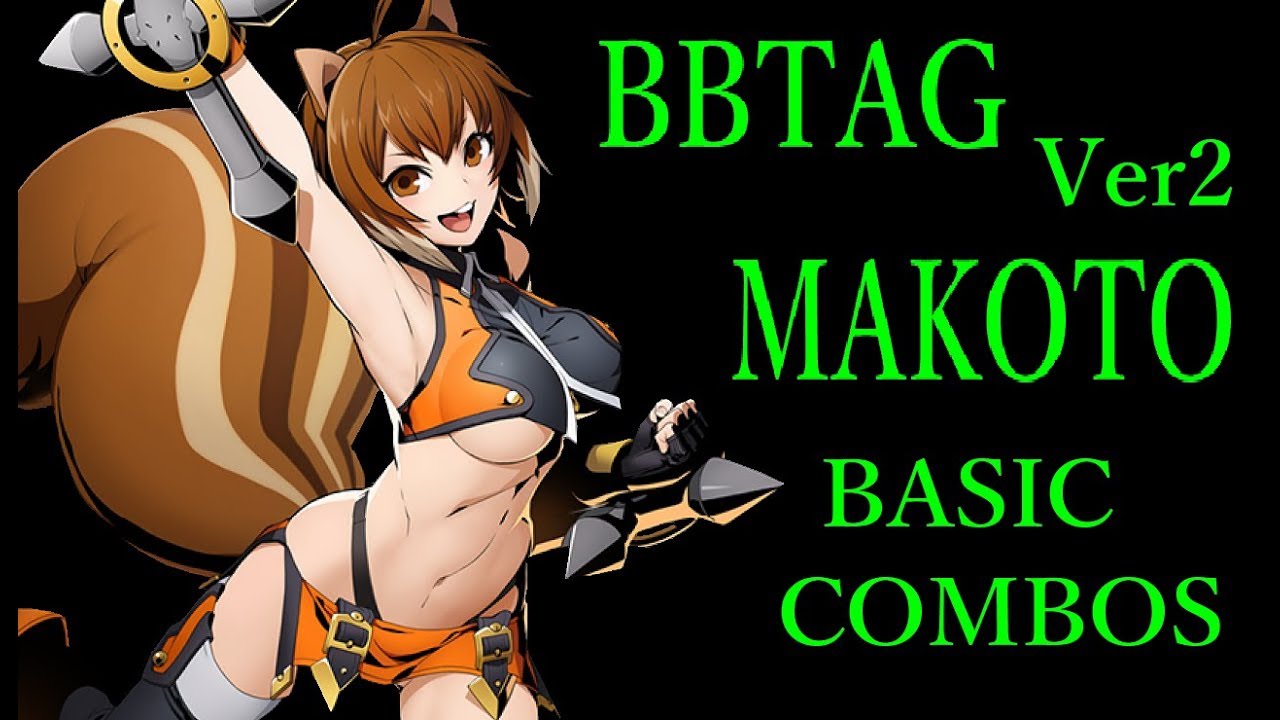 【Ver2】BLAZBLUE CROSS TAG BATTLE MAKOTO BASIC COMBOS【BBTAG マコト 基礎コンボ】