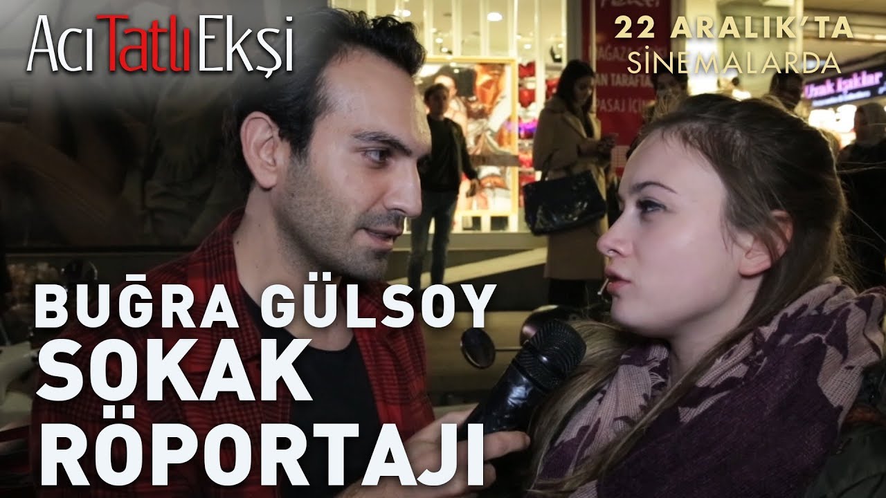 Acı Tatlı Ekşi - Buğra Gülsoy Sokak Röportajı