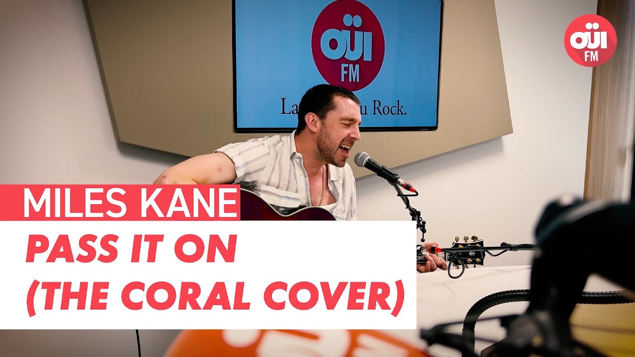 Miles Kane -  Pass It Out (The Coral cover Live sur Oûi FM)