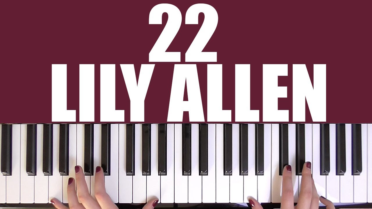 HOW TO PLAY: 22 - LILY ALLEN
