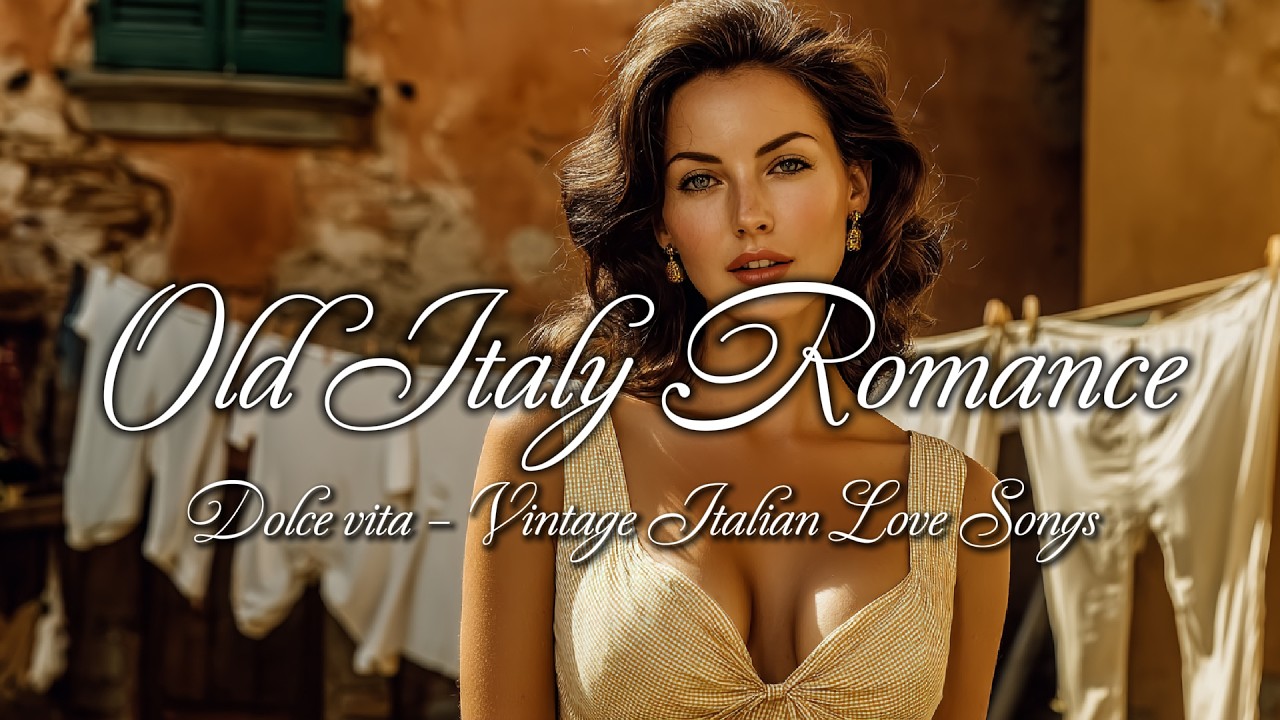 Old Italy Romance ☀️ | Vintage Italian Love Songs (Dolce Vita)