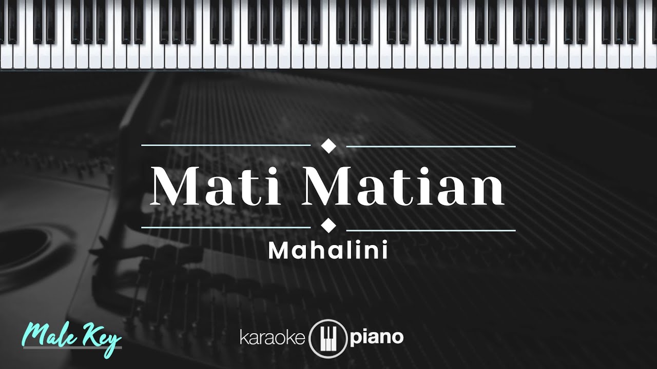 Mati Matian - Mahalini (KARAOKE PIANO - MALE KEY)