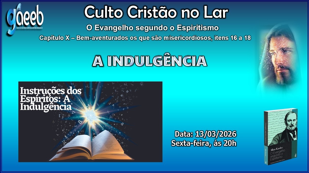 A INDULGÊNCIA | Culto do evangelho no lar nº 269 | DCD | Gaeeb