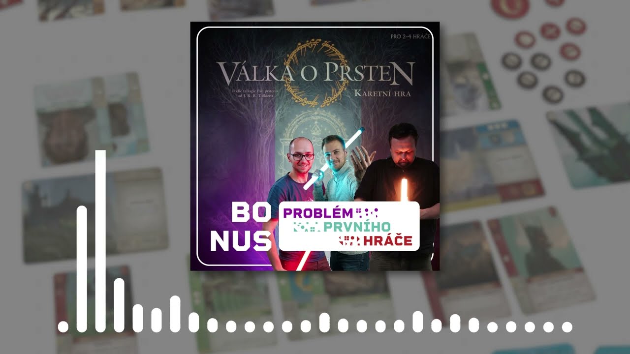 Problém prvního hráče #HRAJEME: Válka o prsten: Karetní hra (audio)