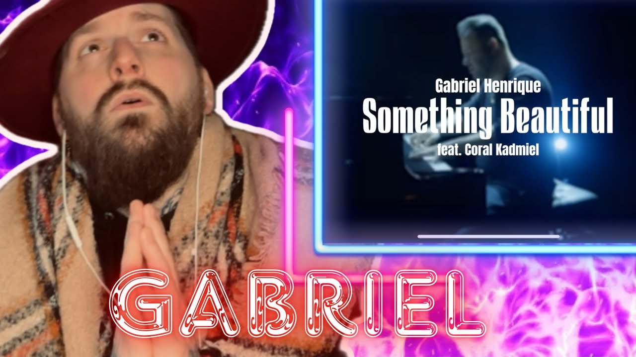 I NEEDED THIS!! GABRIEL HENRIQUE “SOMETHING BEAUTIFUL” (EPIC REACTION/BREAKDOWN!)